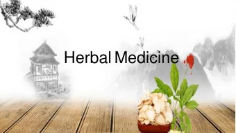 Herbal Medicine  What are herbs?  There are culinary herbs i.e. spices used to add flavor &amp;