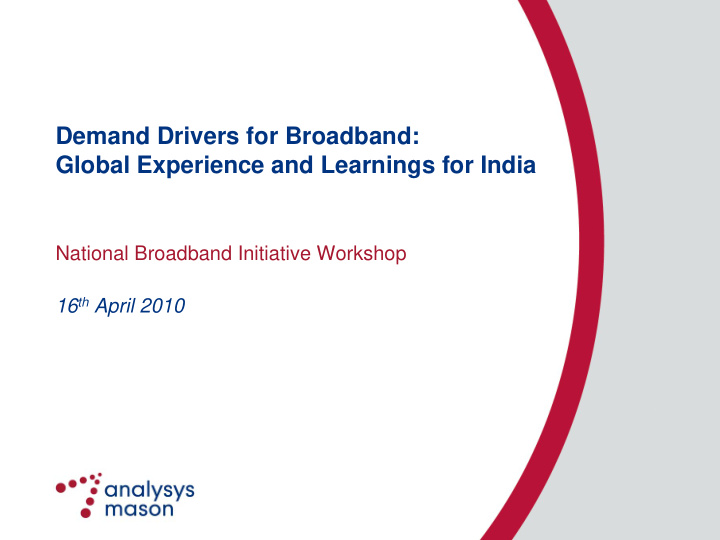demand drivers for broadband global experience and