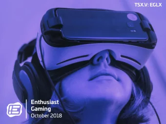 Enthusiast  Gaming  October 2018  1  CAUTIONARY STATEMENTS This corporate presentation (