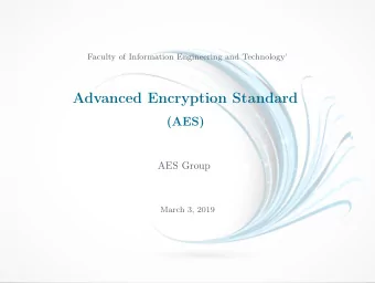 Advanced Encryption Standard  (AES)  AES Group  March 3, 2019  Content  1  Introduction  Methods