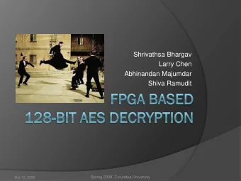 Shrivathsa Bhargav  Larry Chen  Abhinandan Majumdar  Shiva Ramudit  Spring 2008, Columbia