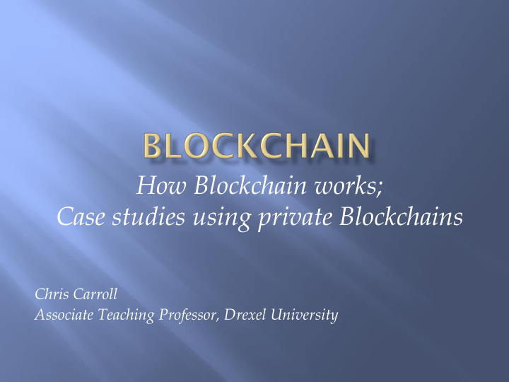 case studies using private blockchains