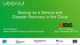 Disaster Recovery to the Cloud  Cornel Popescu  IBS IT Compass Sofia, November 28 th 2017  Veeam