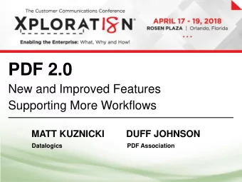 PDF 2.0  New and Improved Features  Supporting More Workflows  MATT KUZNICKI  DUFF JOHNSON