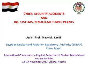 CYBER  SECURITY ACCIDENTS  AND  I&amp;C SYSTEMS IN NUCLEAR POWER PLANTS  Assist. Prof.  Magy M.
