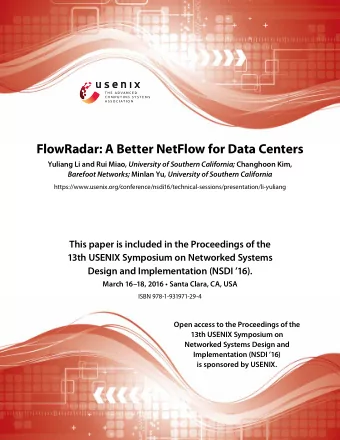 FlowRadar: A Better NetFlow for Data Centers Yuliang Li and Rui Miao, University of Southern