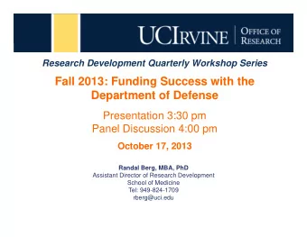 Fall 2013: Funding Success with the  Department of Defense  Presentation 3:30 pm  Panel Discussion