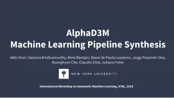 AlphaD3M  Machine Learning Pipeline Synthesis  Iddo Drori, Yamuna Krishnamurthy, Remi Rampin, Raoni
