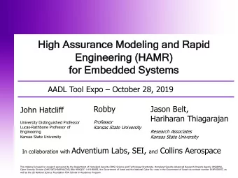 High Assu  ssurance  ce Modeling and Rapid  En  Engineering (HAM  HAMR)  R)  for Embedded Syst