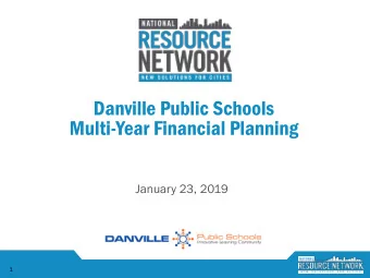 Danville Public Schools  Multi-Year Financial Planning  January 23, 2019  1  Introduction  2  The
