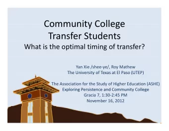 Community College Community College Transfer Students What is the optimal timing of transfer? Yan
