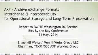 for Operational Storage and Long-Term Preservation  Report to SMPTE Washington DC Section  Bits By