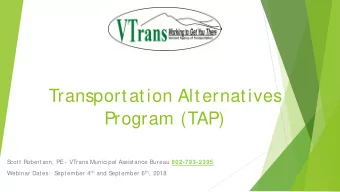 Transportation Alternatives  Program (TAP)  S cott Robertson, PE - VTrans Municipal Assistance