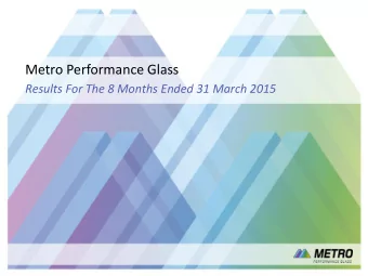 Metro Performance Glass  Results For The 8 Months Ended 31 March 2015  Strictly confidential and