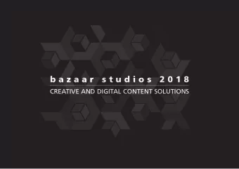 b a z a a r  s t u d i o s  2 0 1 8  CREATIVE AND DIGITAL CONTENT SOLUTIONS bazaar studios custom