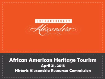 African American Heritage Tourism  April 21, 2015  Historic Alexandria Resources Commission
