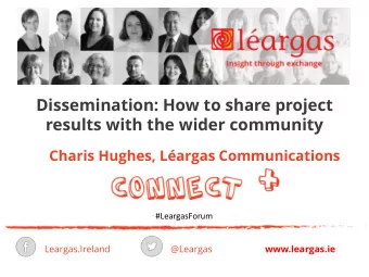 Dissemination: How to share project  results with the wider community  Charis Hughes, Largas