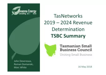 TasNetworks  2019  2024 Revenue  Determination  TSBC Summary  John Devereaux,  Roman Domanski,