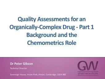 Quality Assessments for an  Organically-Complex Drug - Part 1  Background and the  Chemometrics