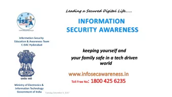 INFORMATION  SECURITY AWARENESS  Information Security  Education &amp; Awareness Team  C-DAC
