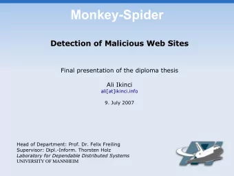 Monkey-Spider  Detection of Malicious Web Sites  Final presentation of the diploma thesis  Ali
