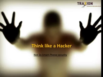 Think like a Hacker  Not So Smart Phone security  Introduction    Peter Rietveld    Liviu