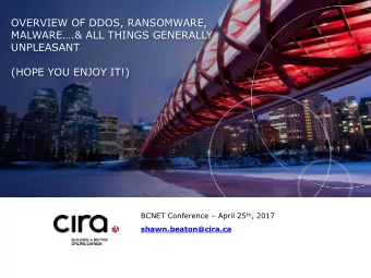 OVERVIEW OF DDOS, RANSOMWARE,  MALWARE.&amp; ALL THINGS GENERALLY  UNPLEASANT  (HOPE YOU ENJOY