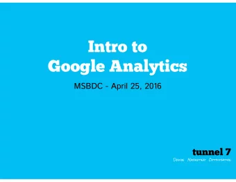 Intro to  Google Analytics  MSBDC - April 25, 2016  tunnel 7  Design   Marketing   Optimization