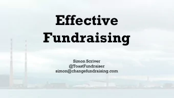 Effective  Fundraising  Simon Scriver  @ToastFundraiser  simon@changefundraising.com  20% of  80%