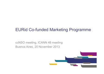 EURid Co-funded Marketing Programme  ccNSO meeting, ICANN 48 meeting  Buenos Aires, 20 November