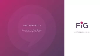 O U R  P R O J E C T S  S p e c i a l i s t s  i n  R e a l  E s t a t e  &amp;  L i f e s t y l e