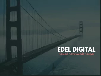 EDEL DIGITAL  Connect, Communicate, Conquer WHO ARE WE ?  GAEL GREGORY  JASON SHARP  EDITOR