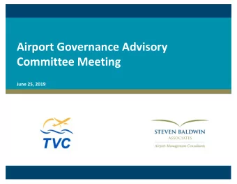 Airport Governance Advisory  Committee Meeting  June 25, 2019  Airport Governance Advisory