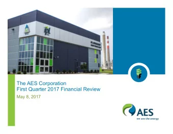 The AES Corporation  First Quarter 2017 Financial Review  May 8, 2017  Safe Harbor Disclosure