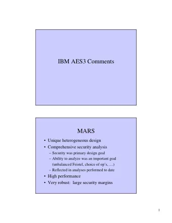 IBM AES3 Comments  MARS   Unique heterogeneous design   Comprehensive security analysis