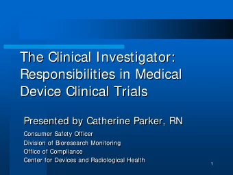 The Clinical Investigator:  The Clinical Investigator:  Responsibilities in Medical