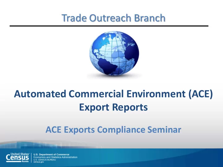 trade outreach branch automated commercial environment