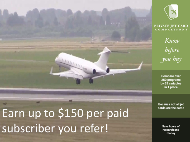 earn up to 150 per paid subscriber you refer what s a jet