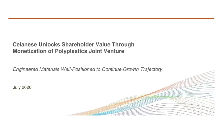 celanese unlocks shareholder value through monetization