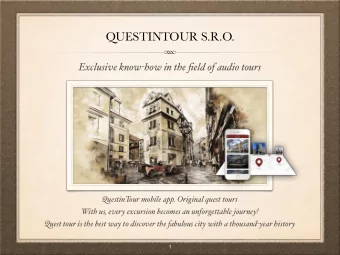 QUESTINTOUR S.R.O. Exclusive know - how in the field of audio tours  QuestinT  our mobile app.