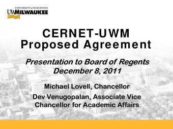 CERNET-UWM  Proposed Agreement  Presentation to Board of Regents  December 8, 2011  Presentation