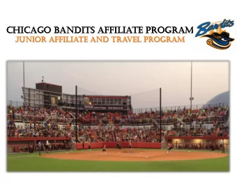Chicag  cago  o Bandits  dits Affili  liate  te Program  ram  Junior  r Affiliate and Tra  vel