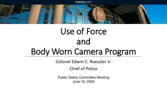 and  and  Body Worn Camera Program  Colonel Edwin C. Roessler Jr.  Chief of Police  Public Safety