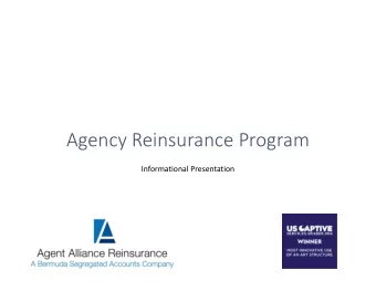 Agency Reinsurance Program Informational Presentation At AmTrust North America, we think it is time