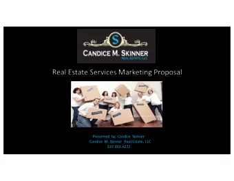 Presented by: Candice Skinner  Candice M. Skinner Real Estate, LLC  337.353.4272  My Professional