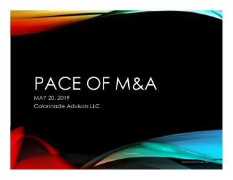 PACE OF M&amp;A  MAY 20, 2019  Colonnade Advisors LLC C OLONNADE A DVISORS LLC  Colonnade Advisors