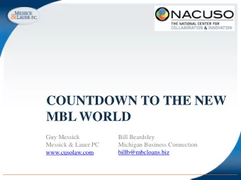 COUNTDOWN TO THE NEW  MBL WORLD  Guy Messick  Bill Beardsley  Messick &amp; Lauer PC  Michigan