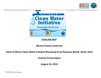 $500,000,000*  Illinois Finance Authority  State of Illinois Clean Water Initiative Revolving Fund