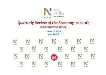 Quarterly Review of the Economy, 2020:1Q  in Coronavirus times  May 15, 2020  New Delhi  QRE Team