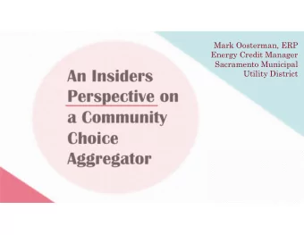 An Insiders  Utility District  Perspective on  a Community  Choice  Aggregator  PROCURING FUNDING